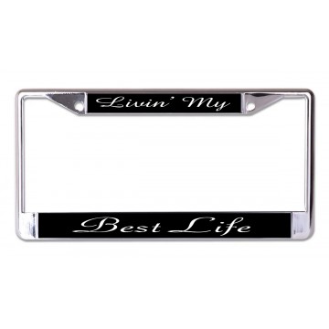 Living My Best Life Chrome License Plate Frame