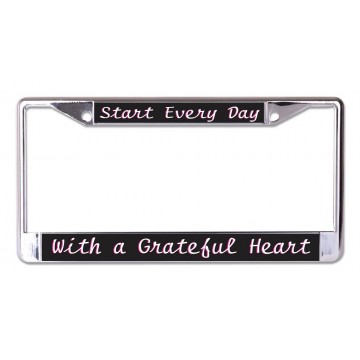 Start Everyday With A Grateful Heart Chrome License Plate Frame