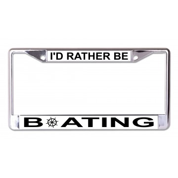 I'd Rather Be Boating #2 Chrome License Plate Frame