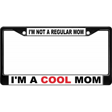 I'm A Cool Mom Black License Plate Frame