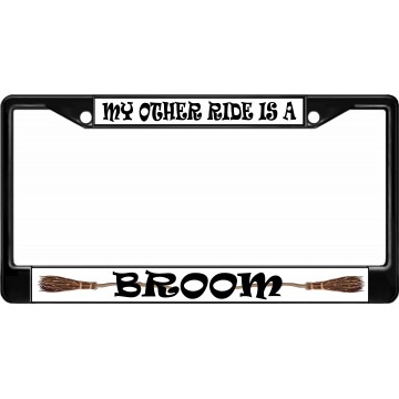 My Other Ride Is A Broom Black License Plate Frame
