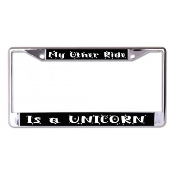 My Other Ride Is A Unicorn Chrome License Plate Frame