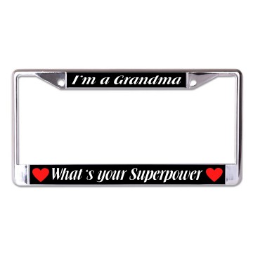 I'm A Grandma What's Your Superpower Chrome License Plate Frame