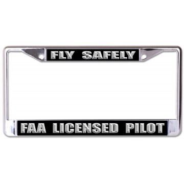 Fly Safely FAA Licensed Pilot Chrome License Plate Frame