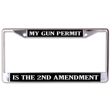 My Gun Permit Is The 2nd Amendment Chrome License Plate Frame