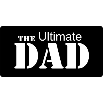 The Ultimate Dad On Black Photo License Plate