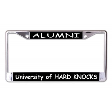 University Of Hard Knocks Chrome License Plate Frame