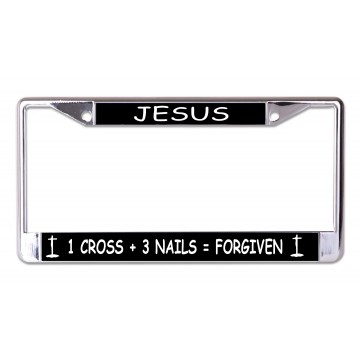 Jesus One Cross Three Nails Forgiven Chrome License Plate Frame
