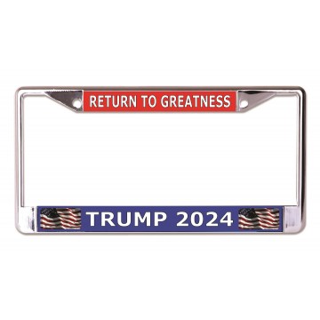 Return To Greatness Trump 2024 Chrome License Plate Frame