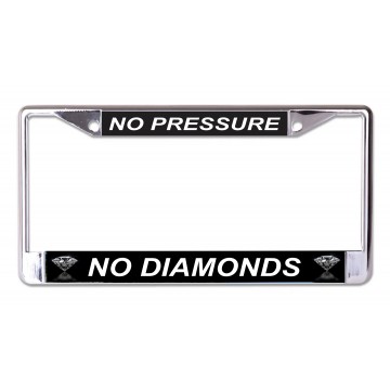 No Pressure No Diamonds Chrome License Plate Frame