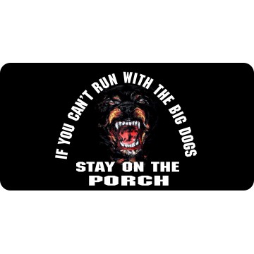 Run With The Big Dogs On Black Photo License Plate