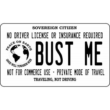 Bust Me Sovereign Citizen Motorcycle Photo License Plate