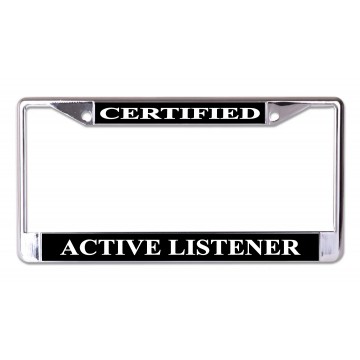 Certified Active Listener Chrome License Plate Frame