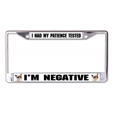 I Had My Patience Tested I'm Negative Chrome License Plate Frame