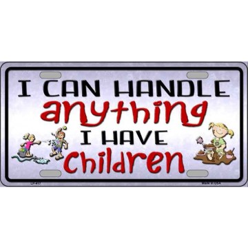 I Can Handle Anything ... Metal License Plate