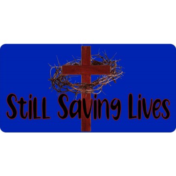 Jesus Cross Still Saving Lives Blue Photo License Plate