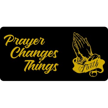 Prayer Changes Things Black Photo License Plate