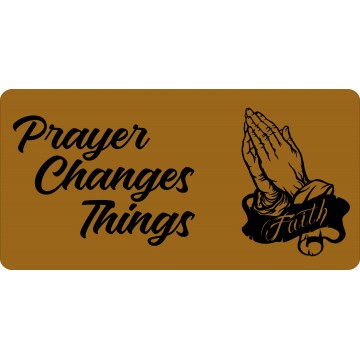 Prayer Changes Things Brown Photo License Plate