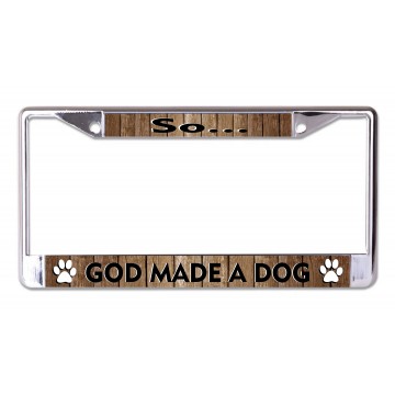 So God Made A Dog Chrome License Plate Frame