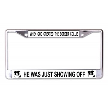 When God Created The Border Collie Chrome License Plate Frame