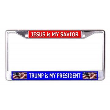 Jesus Is My Savior Trump Is My President Chrome License Plate Frame