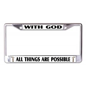 With God All Things Are Possible on White Chrome License Plate Frame