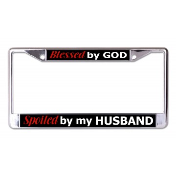Blessed By God Spoiled By My Husband Chrome License Plate Frame