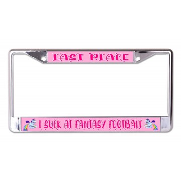 Last Place I Suck At Fantasy Football Unicorn Chrome License Plate Frame