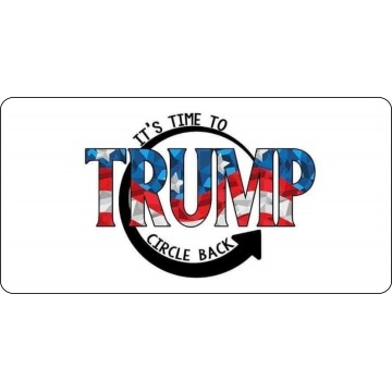 Trump Time To Circle Back Photo License Plate