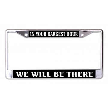 In Your Darkest Hour Chrome License Plate Frame