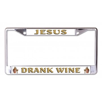Jesus Drank Wine Chrome License Plate Frame