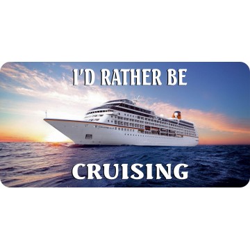 I'd Rather Be Cruising Photo License Plate