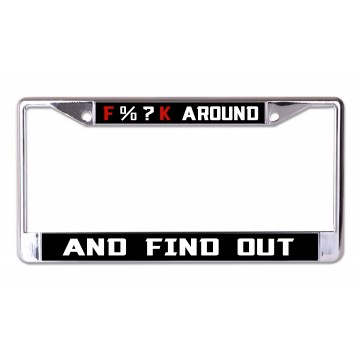 F Around And Find Out Chrome License Plate Frame