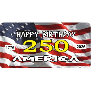 Happy Birthday America 250 Metal License Plate