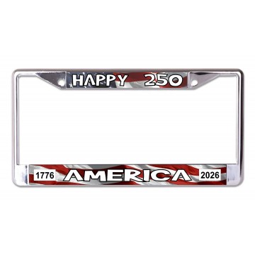 Happy Birthday America 250 Chrome License Plate Frame