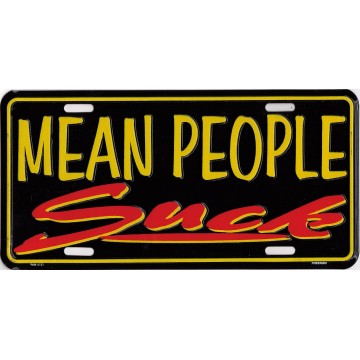 Mean People Suck Metal License Plate