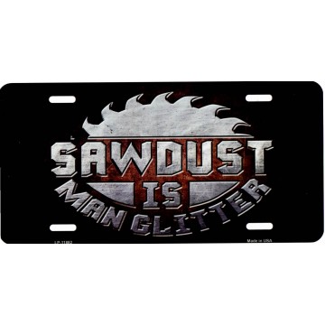 Sawdust Is Man Glitter Metal License Plate 