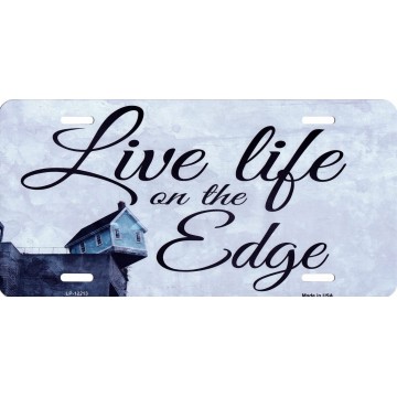 Live Life on the Edge Metal License Plate
