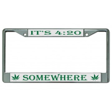 It's 4:20 Somewhere Chrome License Plate Frame