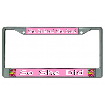 She Believed She Could … Chrome License Plate Frame