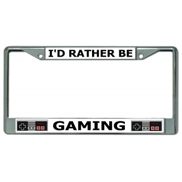 I'D Rather Be Gaming Chrome License Plate Frame