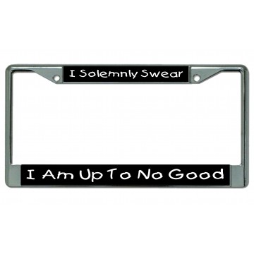 I Solemnly Swear I Am Up To No Good Chrome License Plate Frame