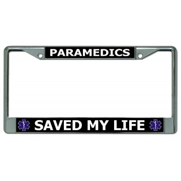 Paramedics Saved My Life Chrome License Plate Frame