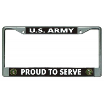 U.S. Army Proud To Serve #2 Chrome License Plate Frame