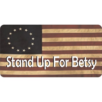 Stand Up For Betsy American Flag Photo License Plate