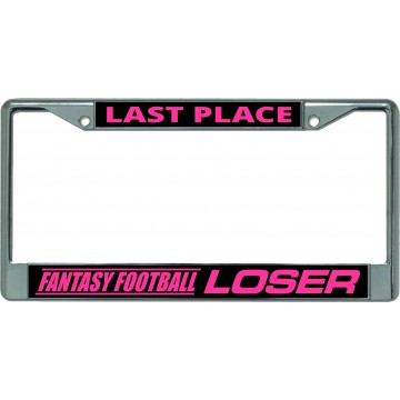 Last Place Fantasy Football Loser Chrome License Plate Frame
