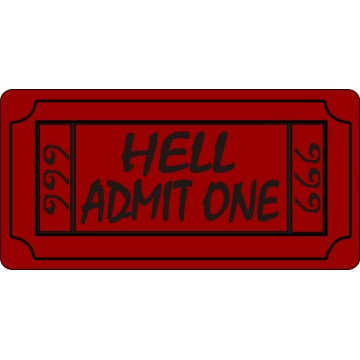 Hell Admit One Photo License Plate 