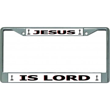 Jesus Is Lord #2 Chrome License Plate Frame 