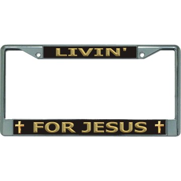 Livin' For Jesus Chrome License Plate Frame