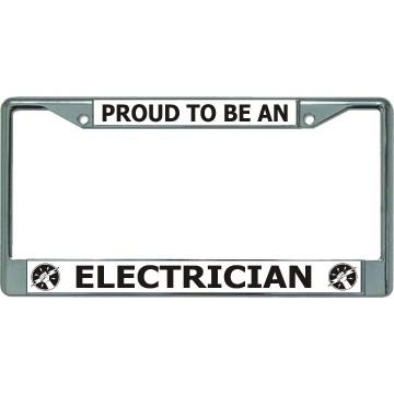 Proud To Be An Electrician Chrome License Plate Frame
